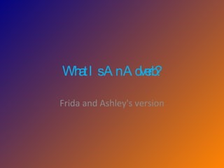 What Is An Adverb? Frida and Ashley's version 