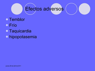 Efectos adversos  Temblor  Frío  Taquicardia  hipopotasemia 