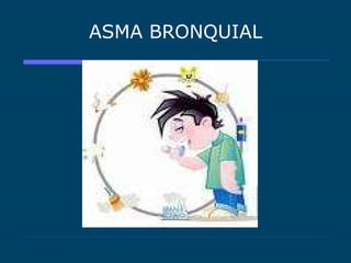 ASMA BRONQUIAL 