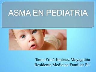 Tania Friné Jiménez Mayagoitia
Residente Medicina Familiar R1
 