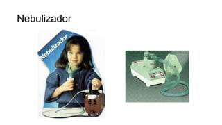 Nebulizador
 