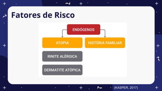 Fatores de Risco
(KASPER, 2017)
 