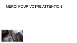 MERCI POUR VOTRE ATTENTION
 