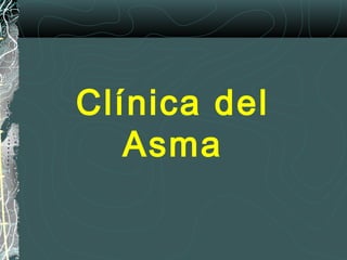 Clínica del
Asma
 