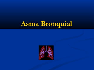 Asma Bronquial

 