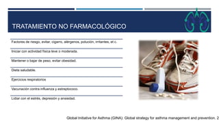 VALORACIÓN DEL PACIENTE ASMÁTICO CON TRATAMIENTO
Global Initiative for Asthma (GINA): Global strategy for asthma managemen...