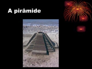 A pirâmide 