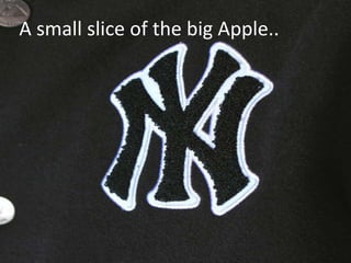 A small slice of the big Apple..
 