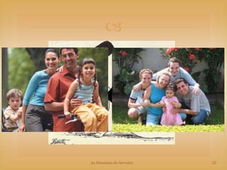 




As Mandalas do Servidor   22
 