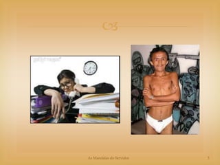 




As Mandalas do Servidor   3
 