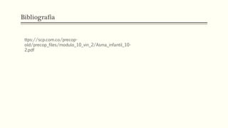 ttps://scp.com.co/precop-
old/precop_files/modulo_10_vin_2/Asma_infantil_10-
2.pdf
Bibliografia
 