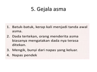 5. Gejala asma
 