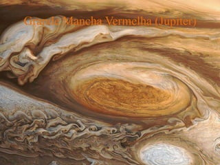 Grande Mancha Vermelha (Júpiter)
 
