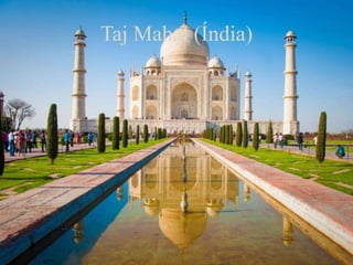 Taj Mahal (Índia)
 