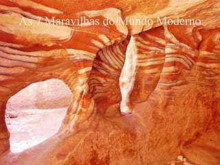 As 7 Maravilhas do Mundo Moderno
 