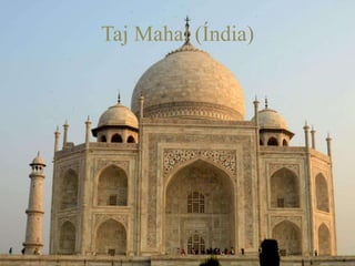 Taj Mahal (Índia)
 