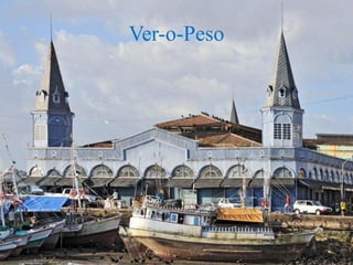 Ver-o-Peso
 