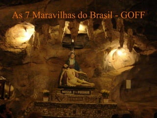 As 7 Maravilhas do Brasil - GOFF
 