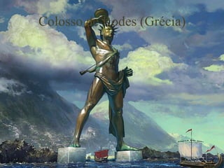 Colosso de Rodes (Grécia)
 