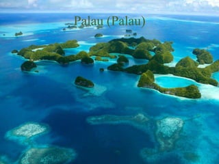Palau (Palau)
 