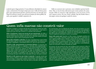 128
acuda de quem chegar primeiro. E nessa delirante velocidade de comuni-
cação, curiosamente, há sempre tempo para errar e inflar de forma passa-
geira, para supostamente garantir a presença da marca no mercado, para
dispor de números vistosos, para alavancar projetos de oferta pública de
ações, para agradar à vaidade corporativa etc.
Inflar ou construir não é, portanto, uma verdadeira questão hamle-
tiana. Não se trata de duas alternativas para nossos projetos de comu-
nicação. Inflar ou construir é algo equivalente a errar ou acertar. Só há
uma resposta correta. Por isso, muito cuidado: fuja dos fundos falsos e
não pegue carona em qualquer cauda de cometa.
Quem infla marcas não constrói valor
Respeito a coragem e a própria decisão das empresas que optam por inflar.
Porém, quero enumerar alguns pontos muito pertinentes a esse tema e
explicar por que acho que construir é o caminho mais promissor.
Inflar é transformar a marca em escrava de sua comunicação. Ao inflar, a
marca estabelece uma relação de servidão com a própria comunicação. Ela
murcha muito depressa quando está fora do ar, deixando aquela sensação
“pós-furacão”: pouca coisa vai permanecer de fato.
Quem infla é obrigado a radicalizar. Ou seja, é inevitável que a marca tenha
de radicalizar cada vez mais suas mensagens publicitárias. Os esforços para
conseguir visibilidade e notoriedade devem ser cada vez mais extremos.
Quando se infla, aparentemente se economiza dinheiro. O raciocínio que
apoia a decisão de inflar é o seguinte: o mercado está congestionado; a
competição de mensagens no ar é intensa; há muitos produtos parecidos...
Nesse cenário, destacar-se, aparecer ou diferenciar-se pode ser visto por
alguns como a meta essencial da marca. Logo, as estratégias que inflam
rapidamente seriam mais econômicas, gerando mais mídia gratuita na im-
prensa, por exemplo. A armadilha é que, ao longo do tempo, o resíduo da
comunicação de quem infla é muito mais pobre do que o de quem constrói.
Quando se infla, ignora-se que tempo é essencial. O pecado mortal que
essas marcas cometem é tentar superar precipitada e artificialmente a bar-
reira do tempo. É impossível construir marcas fortes sem obedecer a um
ciclo de amadurecimento. Esse ciclo não está no mercado, nem na agência
de comunicação, nem na indústria do cliente, mas sim na mente e no cora-
ção dos consumidores. O principal estupro que se comete é mercadológico,
isto é, impor ao consumidor um conjunto de estímulos que ele não conse-
gue digerir nem, principalmente, traduzir em reais benefícios (objetivos ou
mesmo subjetivos) associados à marca e ao produto.
Quem infla vende mais? Quando se infla a marca, resultados positivos de
vendas a curto prazo costumam causar falsa impressão. É o momento em
que a agência justifica para o cliente o acerto de sua estratégia e de suas
recomendações. Ou o inverso: o próprio cliente é quem se regozija de ter
apontado a direção aparentemente correta. Mas pode ter certeza: no fim
da corrida quem ganha é o jabuti, com mais segurança e previsibilidade,
diante da frustrante e ineficaz exaustão do coelho.
Em resumo, do meu ponto de vista, não há dilema entre construir e inflar. A
história das empresas e marcas bem-sucedidas mostra que soluções preci-
pitadas, que buscam notoriedade rápida, encurtam apenas aparentemente
o caminho. Não há mágica na construção de marcas fortes que consiga
encurtar o tempo! Uma famosa gravura evangélica mostra dois caminhos
para a vida do fiel. Para o primeiro caminho, entra-se por uma porta larga
e o trajeto é sedutor, cheio de deliciosas tentações. Para o outro caminho,
entra-se por uma porta estreita. É um caminho muito mais difícil, que exige
muita disciplina, mas que conduz à salvação. A comparação me parece per-
feita. Só há um caminho para o desenvolvimento de marcas fortes: o duro,
estreito e pedregoso caminho que começa pela porta estreita!
 