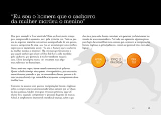 << 16
Deu para entender a frase do título? Bem, eu levei muito tempo
para compreendê-la quando a ouvi pela primeira vez. Tudo se pas-
sou da seguinte maneira: um senhor, acompanhado de um garoto,
tocou a campainha de uma casa. Ao ser atendido por uma mulher,
expressou-se exatamente assim: “Eu sou o homem que o cachorro
da mulher mordeu o menino”. Ela entendeu perfeitamente o
que aquele senhor quis dizer: o filho dele havia sido mordido
pelo cachorro, que pertencia à mulher residente naquela
casa. Ela se desculpou muito, eles trocaram mais algu-
mas palavras e se despediram.
Nunca mais me esqueci dessa estranha construção de palavras.
Quem trabalha comigo sabe quanto vivo repetindo-a, por uma razão,
essencialmente: entender o que os consumidores fazem, pensam e di-
zem (ou não dizem) exige tanta dedicação quanto a compreensão dessa
insólita frase.
Costumo me assustar com quantas interpretações literais e ingênuas
sobre o comportamento do consumidor ainda existem por aí. Quan-
do isso acontece, há dois principais prejuízos: primeiro, jogar di-
nheiro fora; segundo, comprometer o processo de gestão de marcas.
Afinal, é simplesmente impossível entender de marcas, saber o que
“Eu sou o homem que o cachorro
da mulher mordeu o menino”
elas são e para onde devem caminhar, sem penetrar profundamente no
mundo de seus consumidores. Por tudo isso, apresento algumas pistas
para fugir das armadilhas mais comuns que conduzem a interpretações
literais, ingênuas e, principalmente, estéreis do ponto de vista mercado-
lógico :
ACTUAL
SELF
IDEAL
SELF
ESPAÇO DE
IDEALIZAÇÃO
 