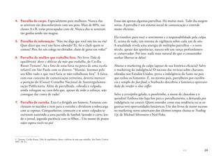<< 24
4.	 Patrulha do corpo. Especialmente para mulheres. Nunca elas
se sentiram tão desconfortáveis com seu peso. Mais de 80%, nas
classes A e B, estão preocupadas com ele. Nunca elas se sentiram
tão gordas sendo tão magras.
5.	 Patrulha da informação. “Não me diga que você não leu ou viu?
Quer dizer que você não ficou sabendo? Xi, foi o chefe quem te
contou? Pior, foi um colega no elevador, cheio de gente em volta?”
6.	 Patrulha da mulher que trabalha fora. No livro Vida de
equilibrista: dores e delícias da mãe que trabalha, de Cecília
Russo Troiano5
, há a foto de uma faixa na porta de uma escola
infantil em São Paulo com os dizeres: “Mamãe, fazemos pelo
seu filho tudo o que você faria se não trabalhasse fora”. A faixa,
com esse conceito de comunicação terrorista, deveria merecer
a punição do (Conar) Conselho Nacional de Autorregulamen-
tação Publicitária. Além de patrulhada, cobrada e culpada,
ainda esfregam na cara dela que, apesar de todo o esforço, não
consegue dar conta de tudo?
7.	 Patrulha da cozinha. Esta é a dirigida aos homens. Famosas con-
clamam os maridos a irem para a cozinha e dividirem a sobrecarga
com as esposas. Companheiros, comecem a se sentir culpados se
estiverem assistindo a uma partida de futebol, lavando o carro, len-
do o jornal, jogando paciência com os filhos... Um monte de pratos
sujos espera vocês na pia!
5	 Troiano, Cecília Russo. Vida de equilibrista: dores e delícias da mãe que trabalha. São Paulo: Cultrix,
2007. (N. E.)
Essas são apenas algumas patrulhas. Há muitas mais. Todo dia surgem
novas. A patrulha é um sistema social de comunicação e controle
muito eficiente.
Ela transfere para você o sentimento e a responsabilidade pela culpa.
É, acima de tudo, um sistema de vigilância sobre cada um de nós.
A atualidade revela uma sinergia de múltiplas patrulhas – o novo
século, apesar das aparências, nasceu sob um ranço profundamen-
te conservador. Por isso, nada mais natural do que o consumidor
sonhar libertar-se delas!
Abaixo o marketing da culpa (apesar de sua histórica eficácia)! Salve
o marketing da indulgência! O sucesso das revistas sobre charutos,
editadas nos Estados Unidos, prova a indulgência do fumo no país
que exilou os fumantes. E, no mesmo país, patrulheiro por excelên-
cia e templo do fast-food, a Starbucks descobriu a fantástica oportuni-
dade de vender o slow coffee.
Salve a cervejinha gelada, o pastelzinho, a musse de chocolate e o
quindim! Embora não haja fim para o patrulhamento, a demanda por
indulgência vai crescer. Quem entender como essa tendência vai se or-
ganizar terá oportunidades fantásticas. Um dos livros de maior sucesso
no marketing norte-americano dos últimos tempos chama-se Trading
Up, de Michael Silverstein e Neil Fiske.
 