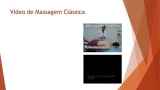 Video de Massagem Clássica
 