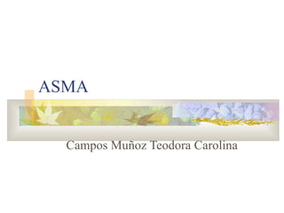 ASMA Campos Muñoz Teodora Carolina 