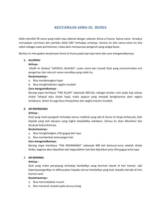 KEUTAMAAN ASMA-UL HUSNA


Allah memiliki 99 nama yang indah atau dikenal dengan sebutan Asma-ul Husna. Nama-nama tersebut
...