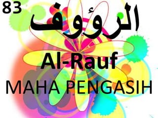Al-Rauf 
83 
MAHA PENGASIH 
 
