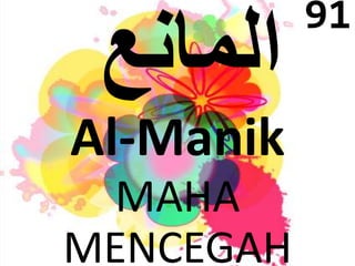Al-Manik 
MAHA 
MENCEGAH 
91 
 