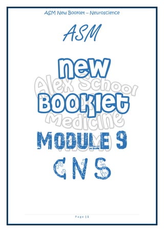 ASM New Booklet – Neuroscience
P a g e | 1
ASM
New
Booklet
Module 9
C N S
 