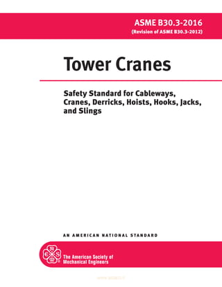 A N A M E R I C A N N A T I O N A L S TA N D A R D
ASME B30.3-2016
(Revision of ASME B30.3-2012)
Tower Cranes
Safety Standard for Cableways,
Cranes, Derricks, Hoists, Hooks, Jacks,
and Slings
www.astaco.ir
 