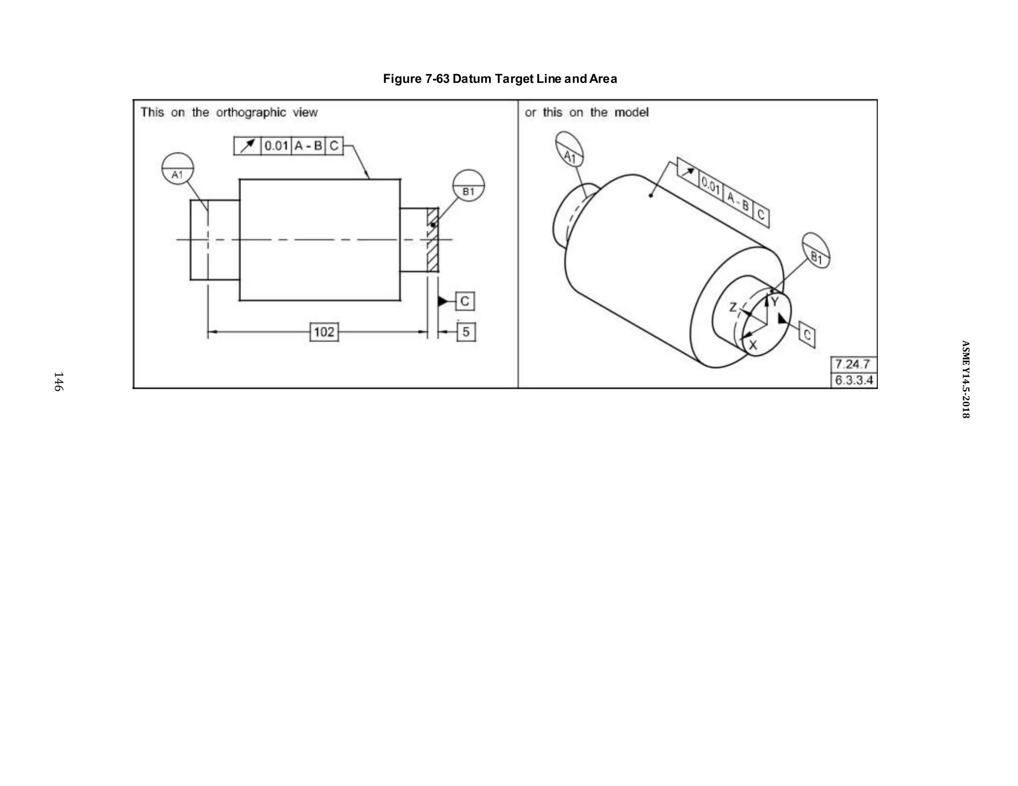 Figure 7-63 Datum Target Line and Area
146
ASME
Y14.5-2018
 