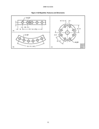 ASME Y14.5-2018
Figure 4-52 Repetitive Features and Dimensions
32
 