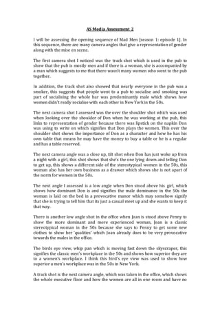 AS Media Assessment 2 
I will be assessing the opening sequence of Mad Men [season 1: episode 1]. In 
this sequence, there...