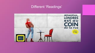 Different ‘Readings’
 