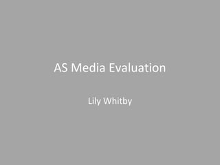 AS Media Evaluation Lily Whitby 