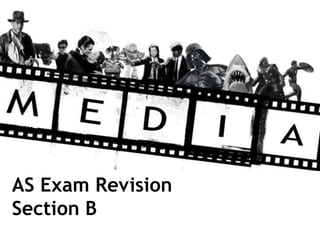 AS Exam Revision
Section B
 