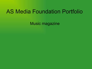 AS Media Foundation Portfolio  Music magazine 