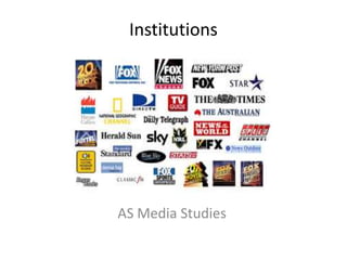 Institutions




AS Media Studies
 