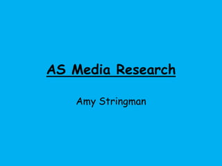 AS Media Research Amy Stringman 
