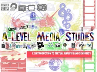 A1Y1 Media Studies 1.2 introduction textual analysis and semiotics | PPTX