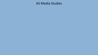 AS Media Studies
 