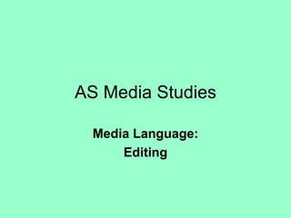 AS Media Studies Media Language: Editing 