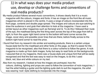 1) In what ways does your media product
        use, develop or challenge forms and conventions of
        real media prod...