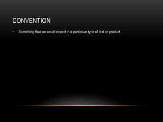 ConventionSomething that we would expect in a particluar type of text or product