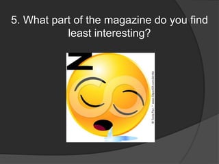 5. What part of the magazine do you find least interesting?