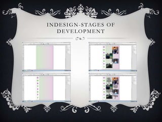 I N D E S I G N - S TAG E S O F
     DEVELOPMENT
 
